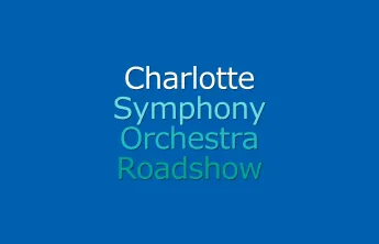 Charlotte Symphony Orchestra Roadshow - Web Event Header Image